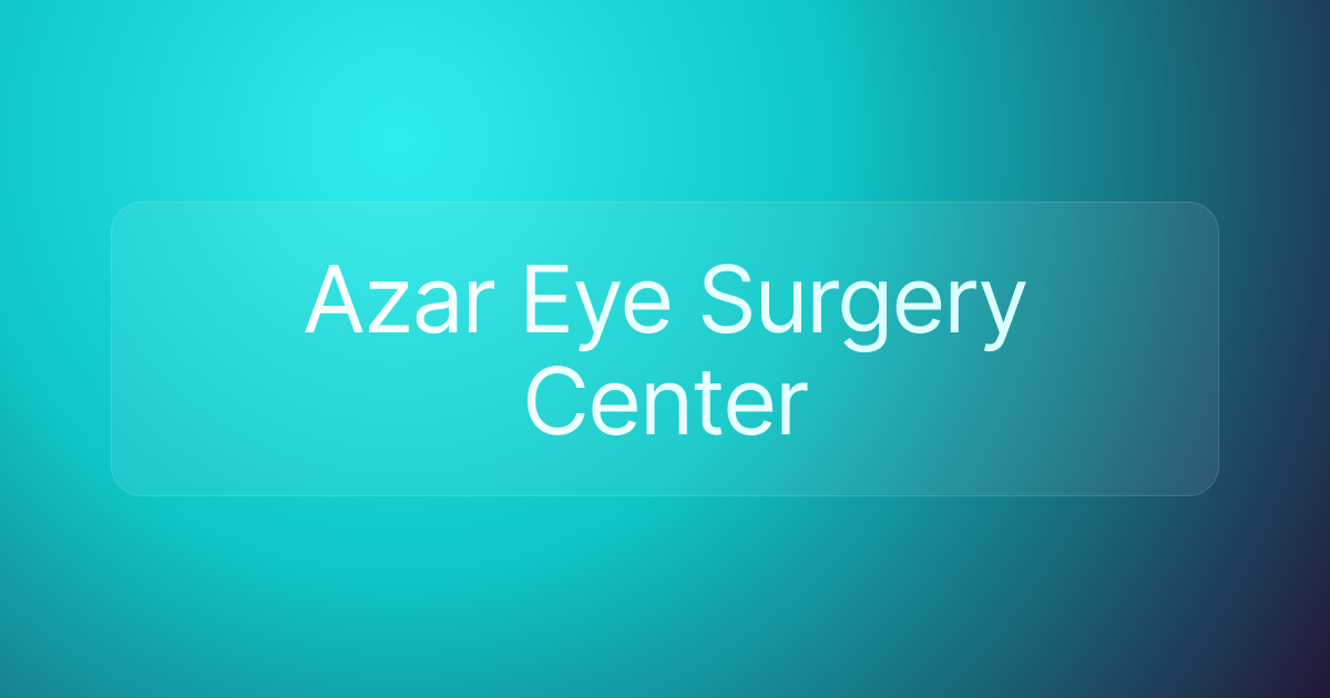 Azar Eye Surgery Center
