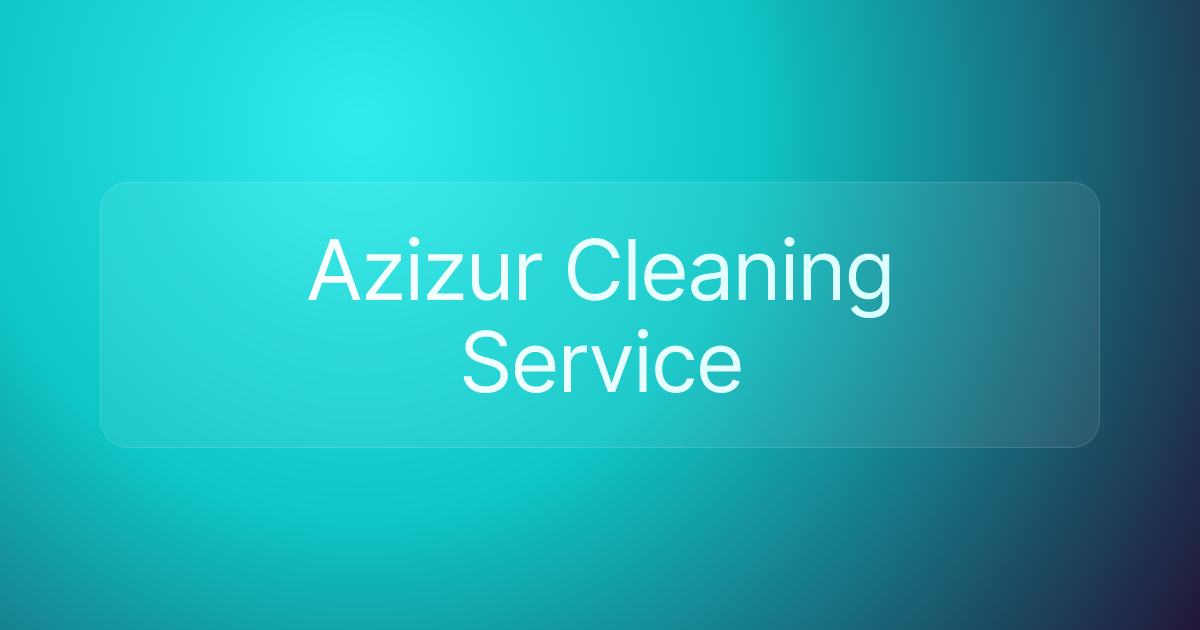 Azizur Cleaning Service