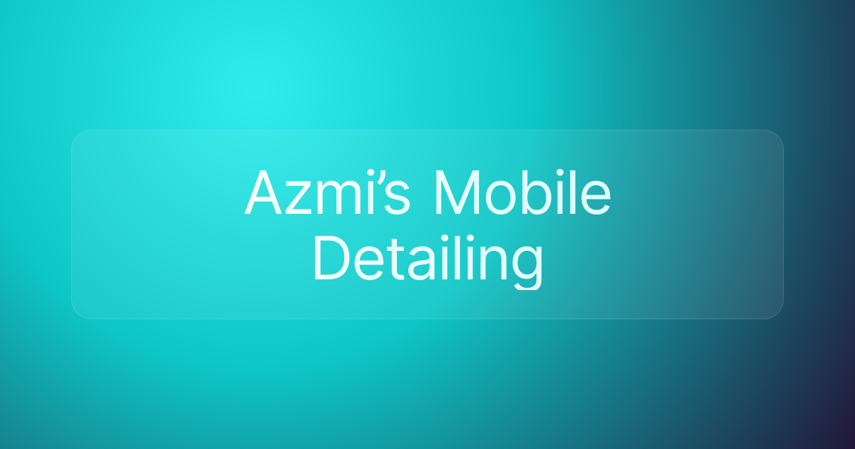 Azmi’s Mobile Detailing