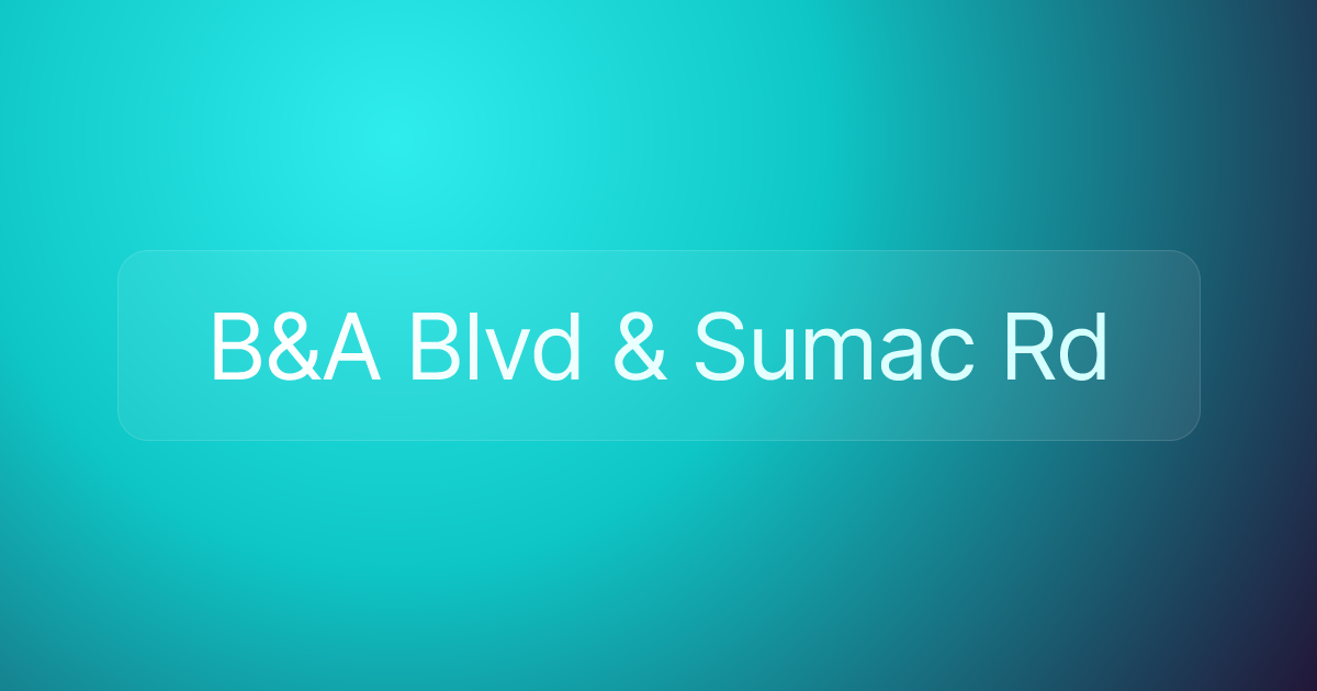 B&A Blvd & Sumac Rd