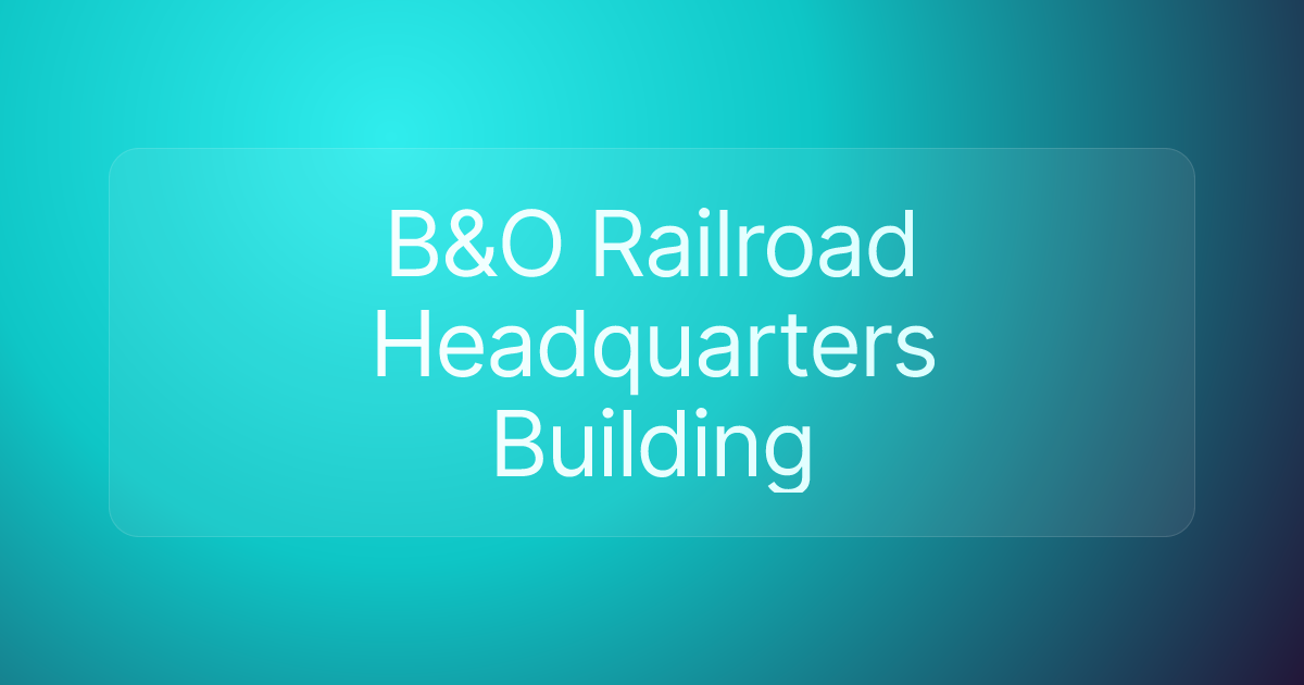 B&O Railroad Headquarters Building