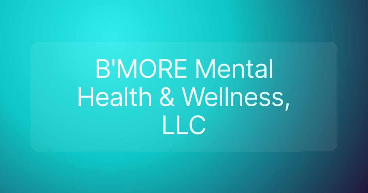B'MORE Mental Health & Wellness, LLC