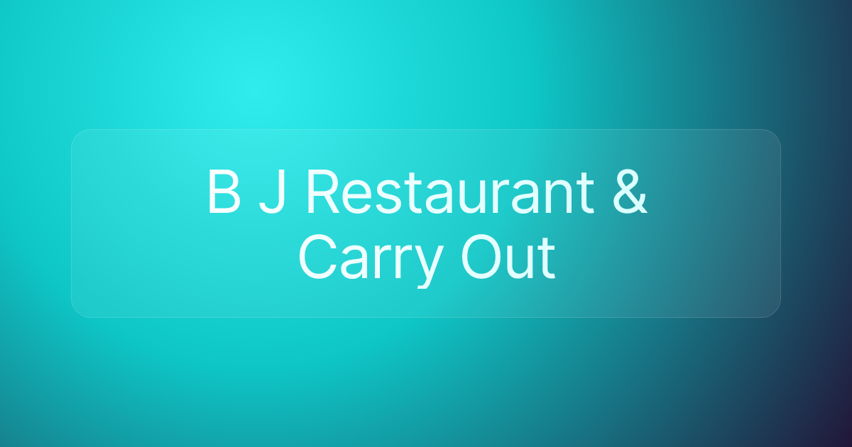 B J Restaurant & Carry Out