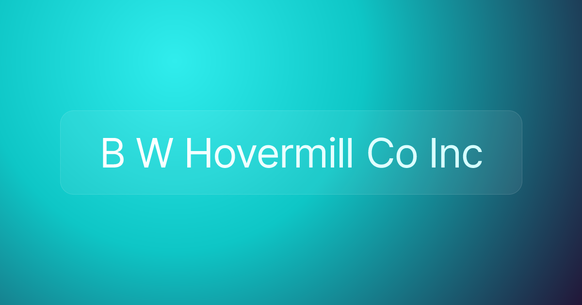 B W Hovermill Co Inc