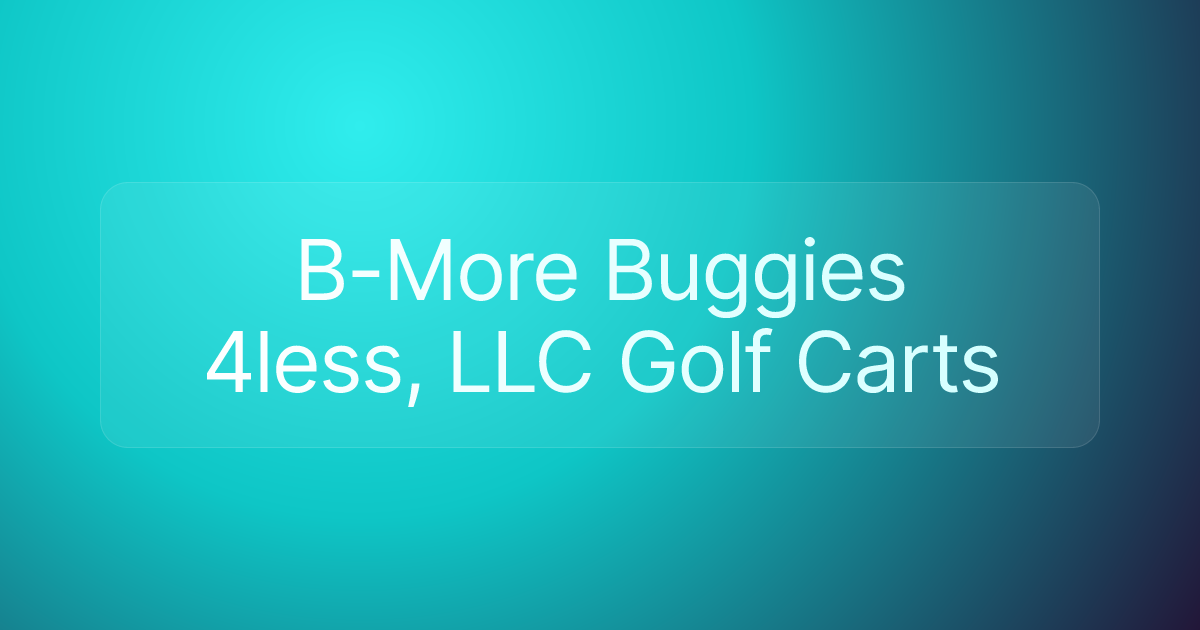 B-More Buggies 4less, LLC Golf Carts