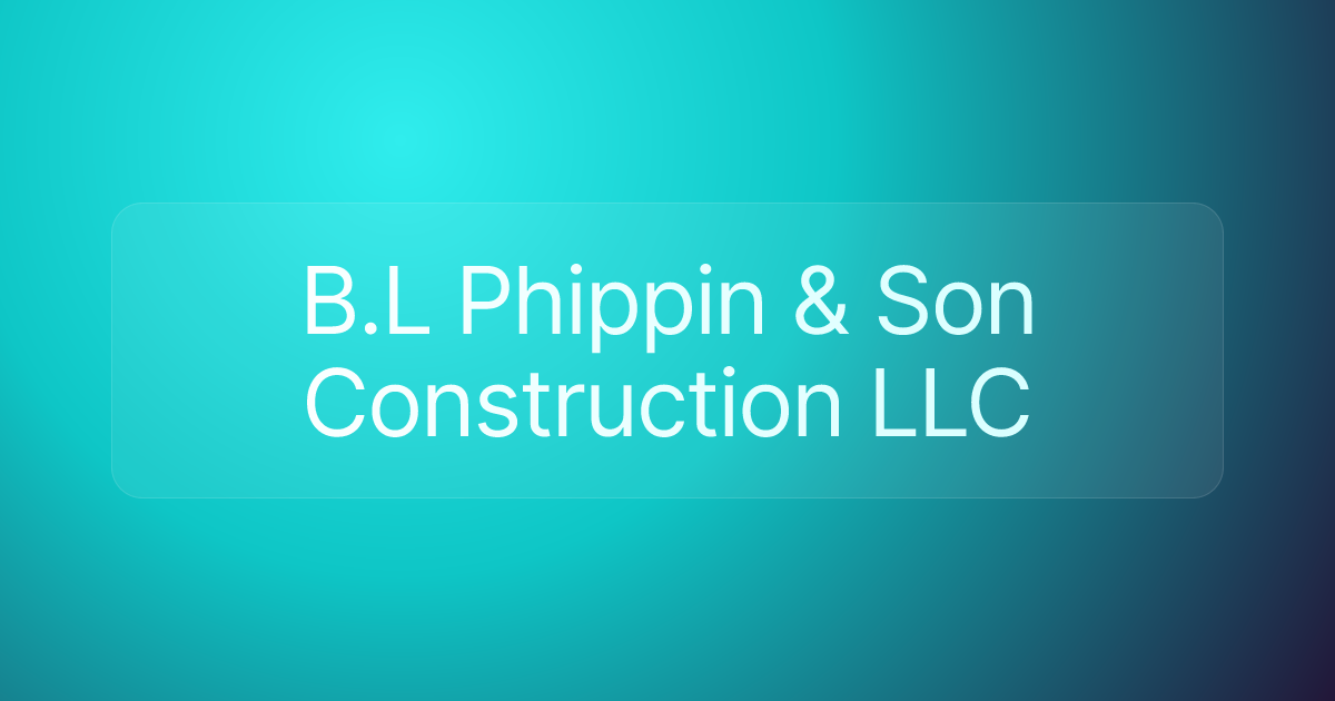 B.L Phippin & Son Construction LLC