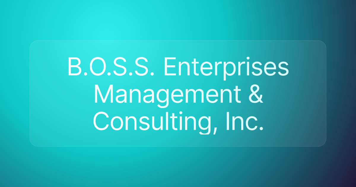 B.O.S.S. Enterprises Management & Consulting, Inc.