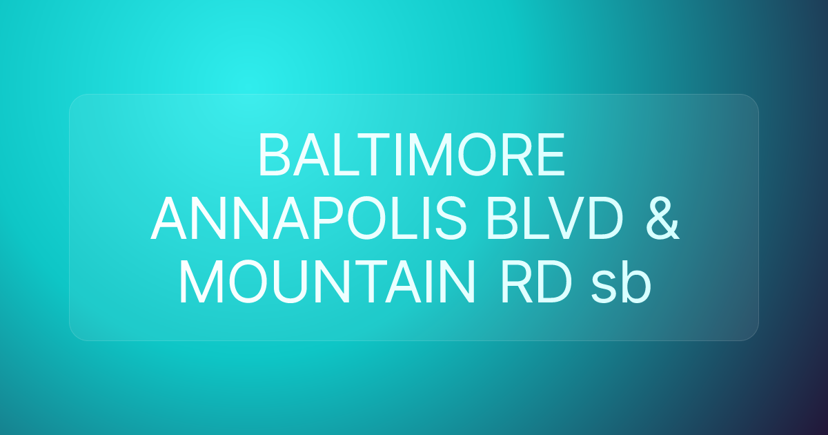 BALTIMORE ANNAPOLIS BLVD & MOUNTAIN RD sb