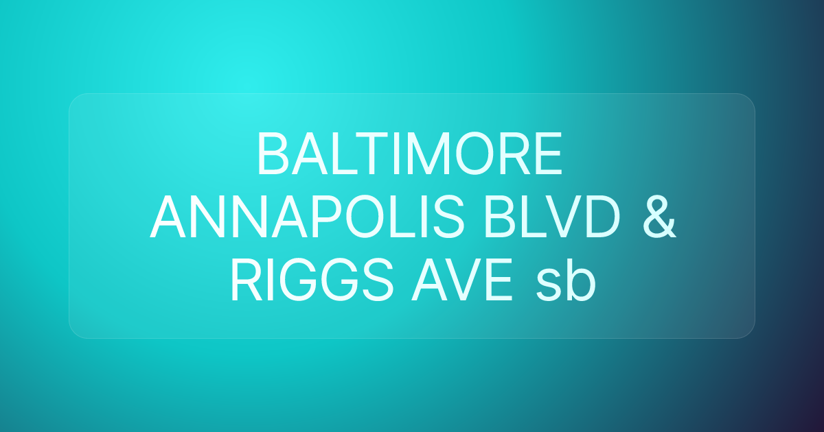 BALTIMORE ANNAPOLIS BLVD & RIGGS AVE sb