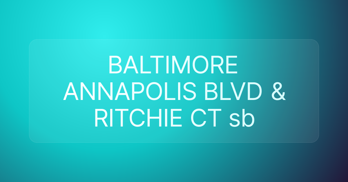 BALTIMORE ANNAPOLIS BLVD & RITCHIE CT sb