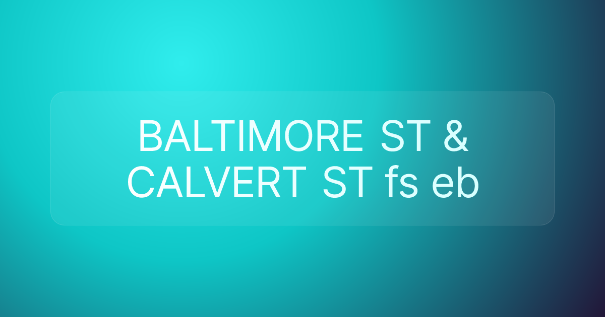 BALTIMORE ST & CALVERT ST fs eb