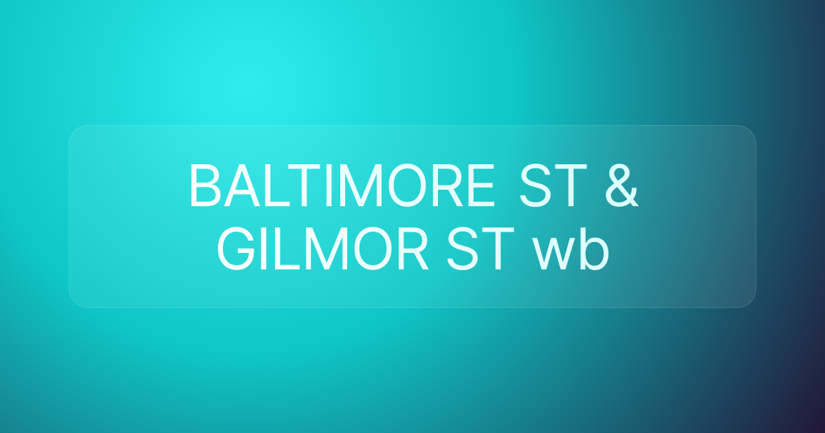 BALTIMORE ST & GILMOR ST wb
