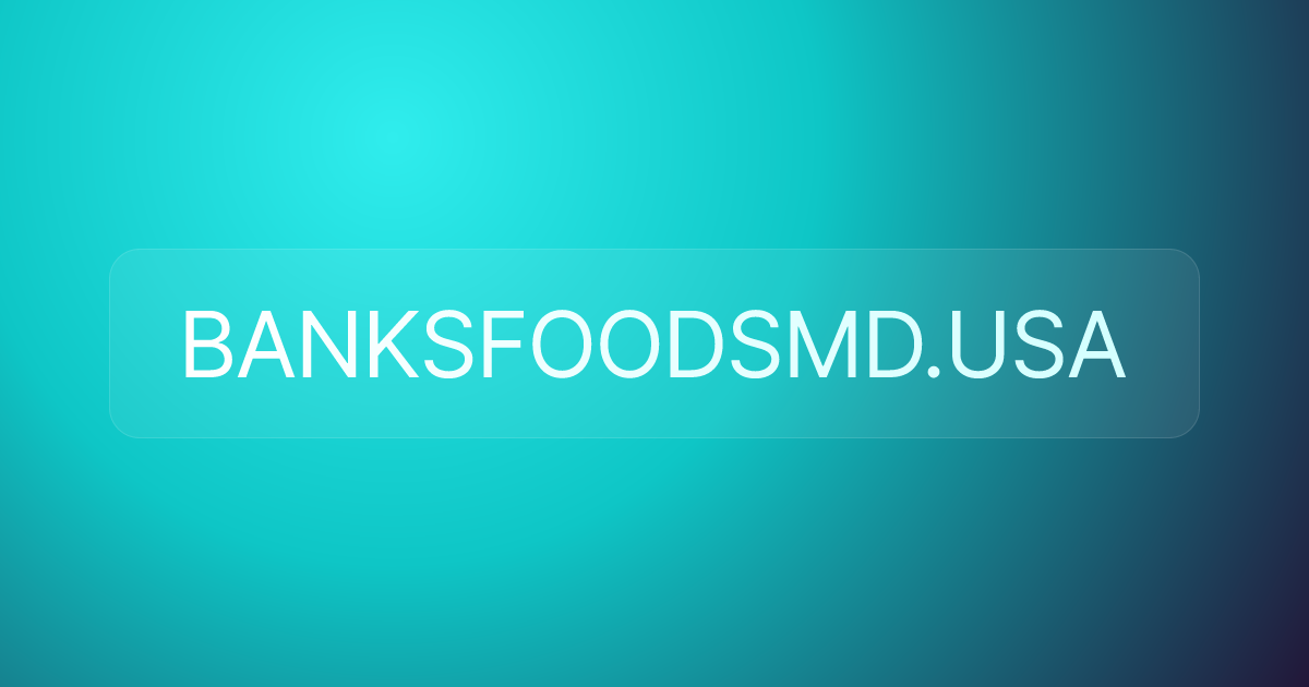 BANKSFOODSMD.USA