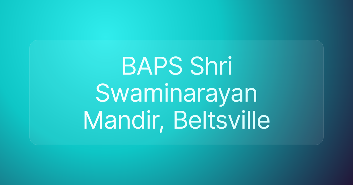 BAPS Shri Swaminarayan Mandir, Beltsville