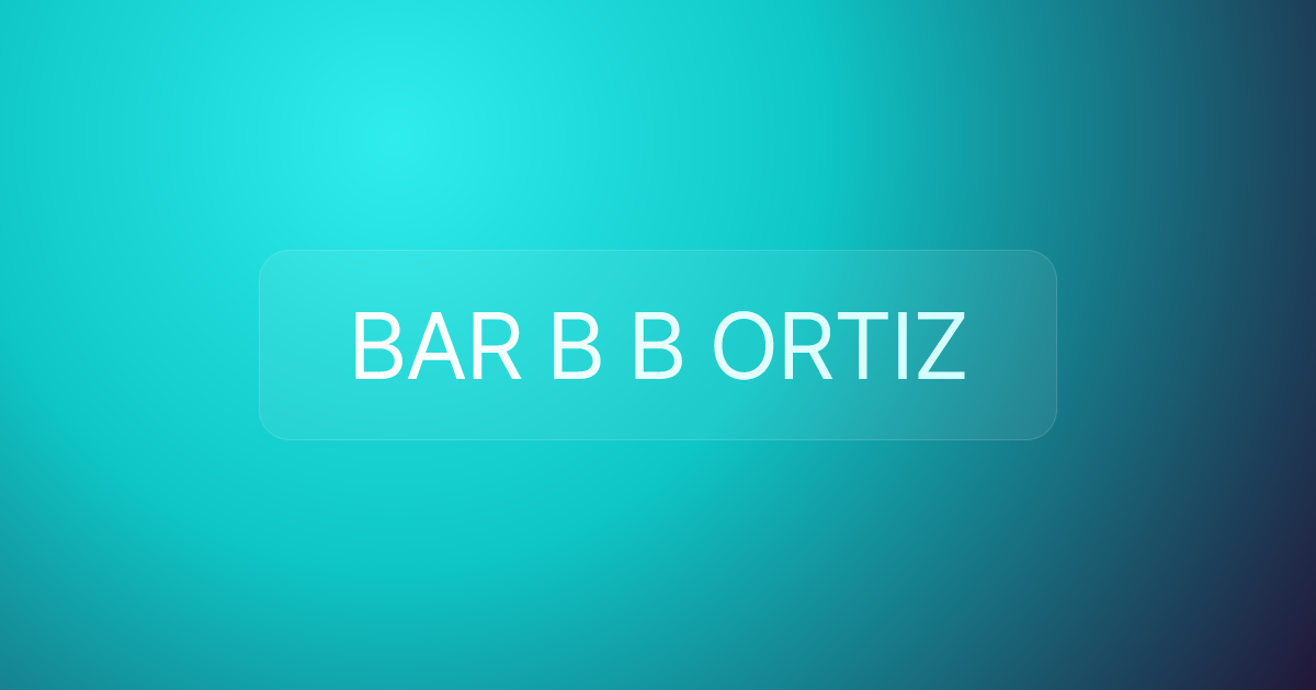 BAR B B ORTIZ