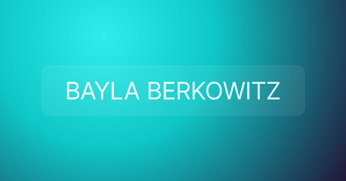 BAYLA BERKOWITZ