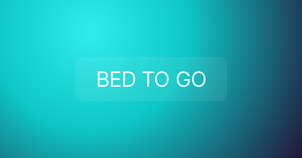 BED TO GO