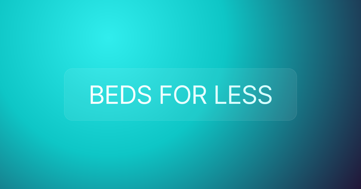 BEDS FOR LESS