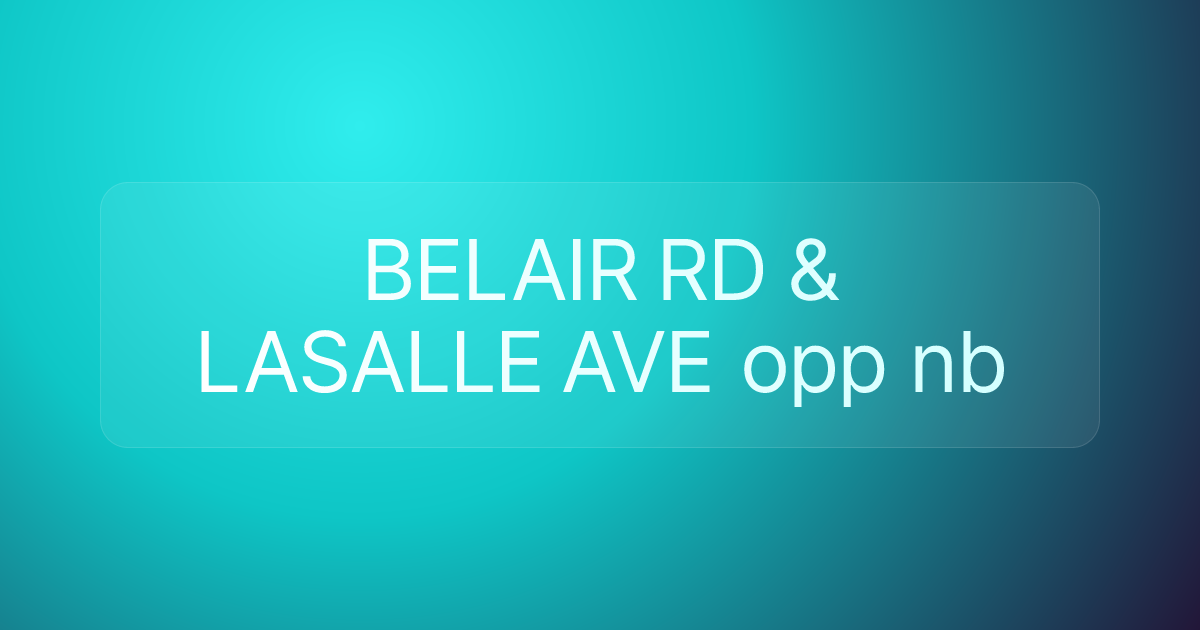 BELAIR RD & LASALLE AVE opp nb