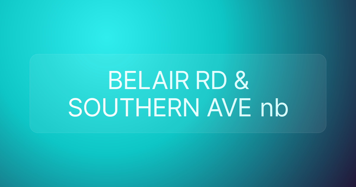 BELAIR RD & SOUTHERN AVE nb