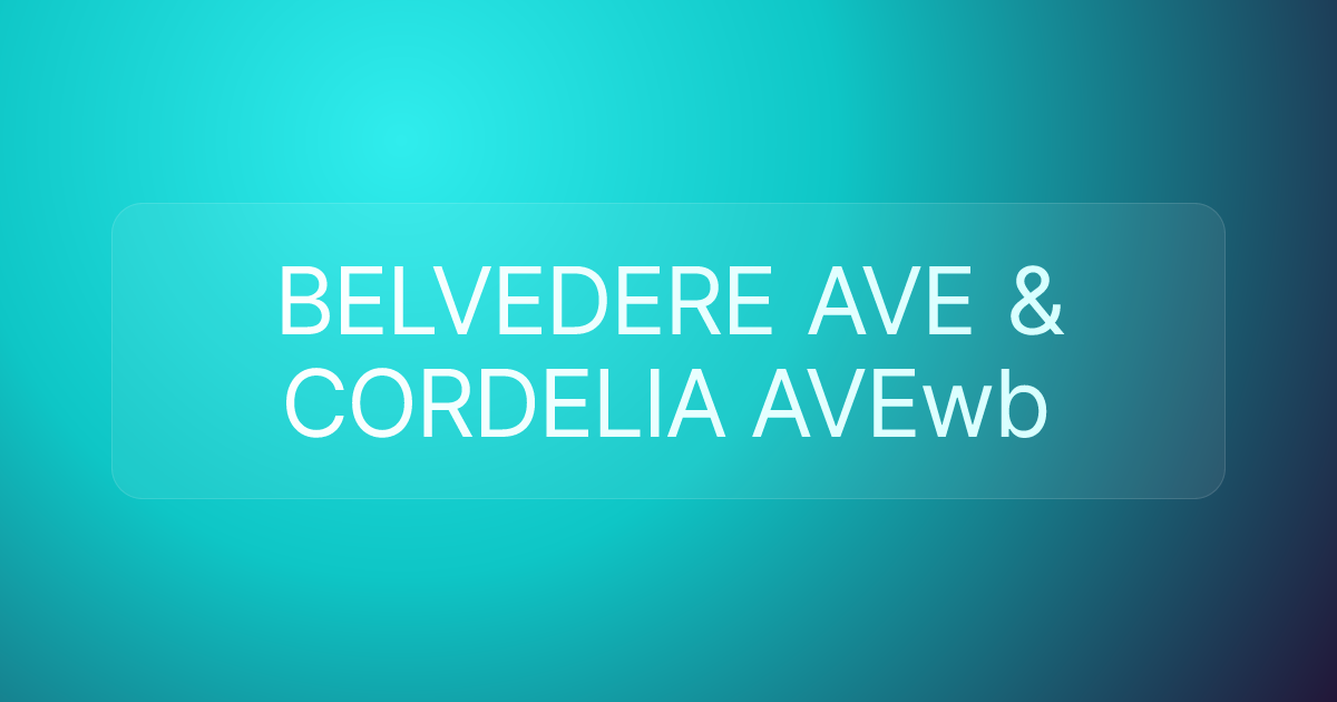BELVEDERE AVE & CORDELIA AVEwb