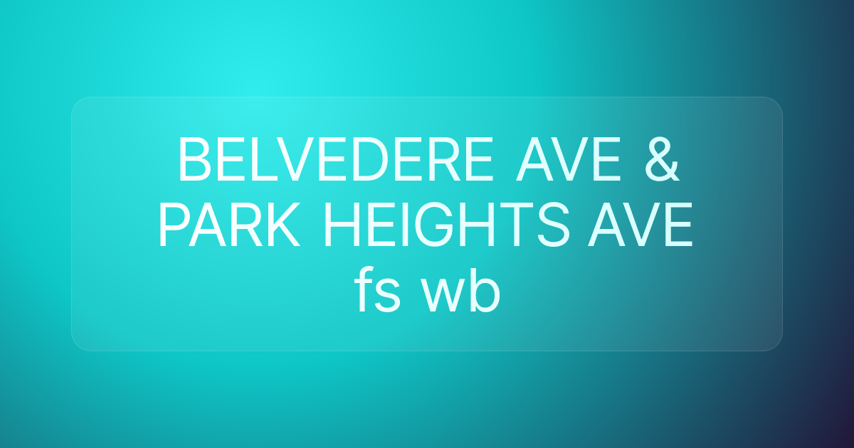BELVEDERE AVE & PARK HEIGHTS AVE fs wb