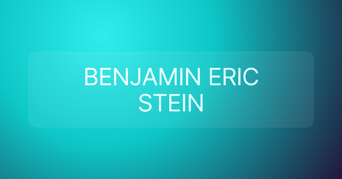 BENJAMIN ERIC STEIN