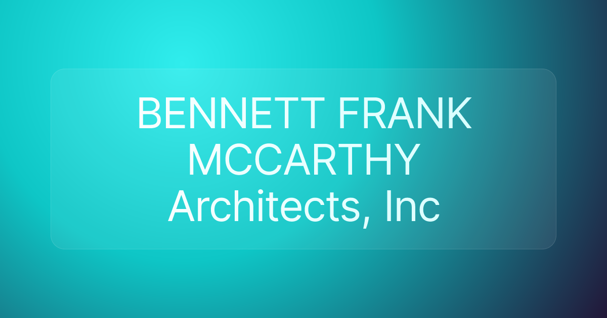 BENNETT FRANK MCCARTHY Architects, Inc