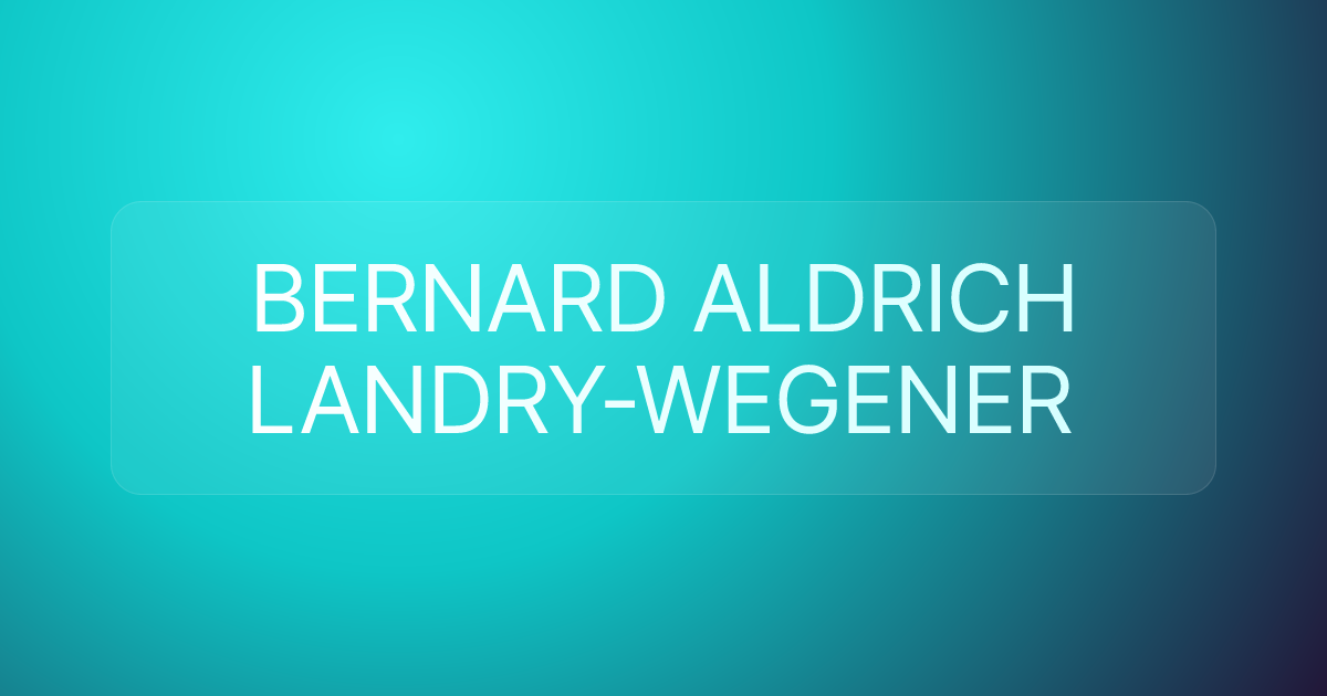 BERNARD ALDRICH LANDRY-WEGENER