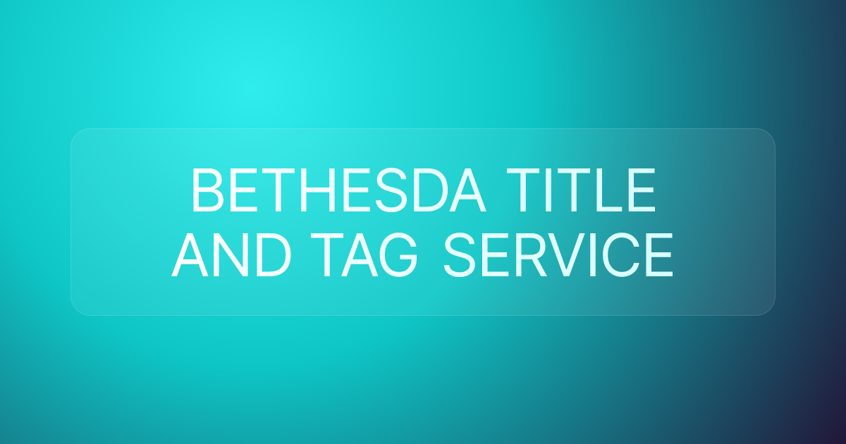 BETHESDA TITLE AND TAG SERVICE