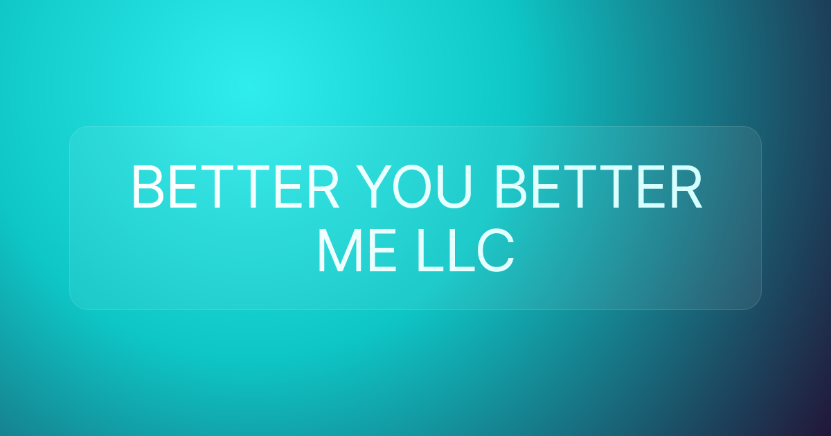BETTER YOU BETTER ME LLC