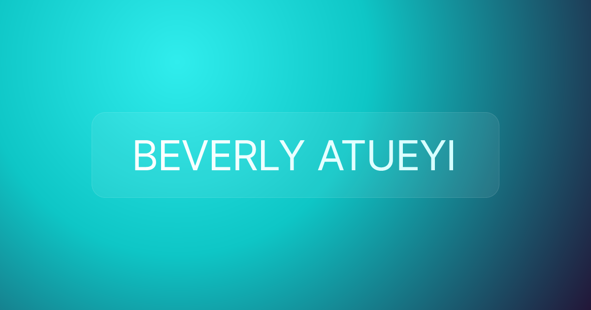 BEVERLY ATUEYI
