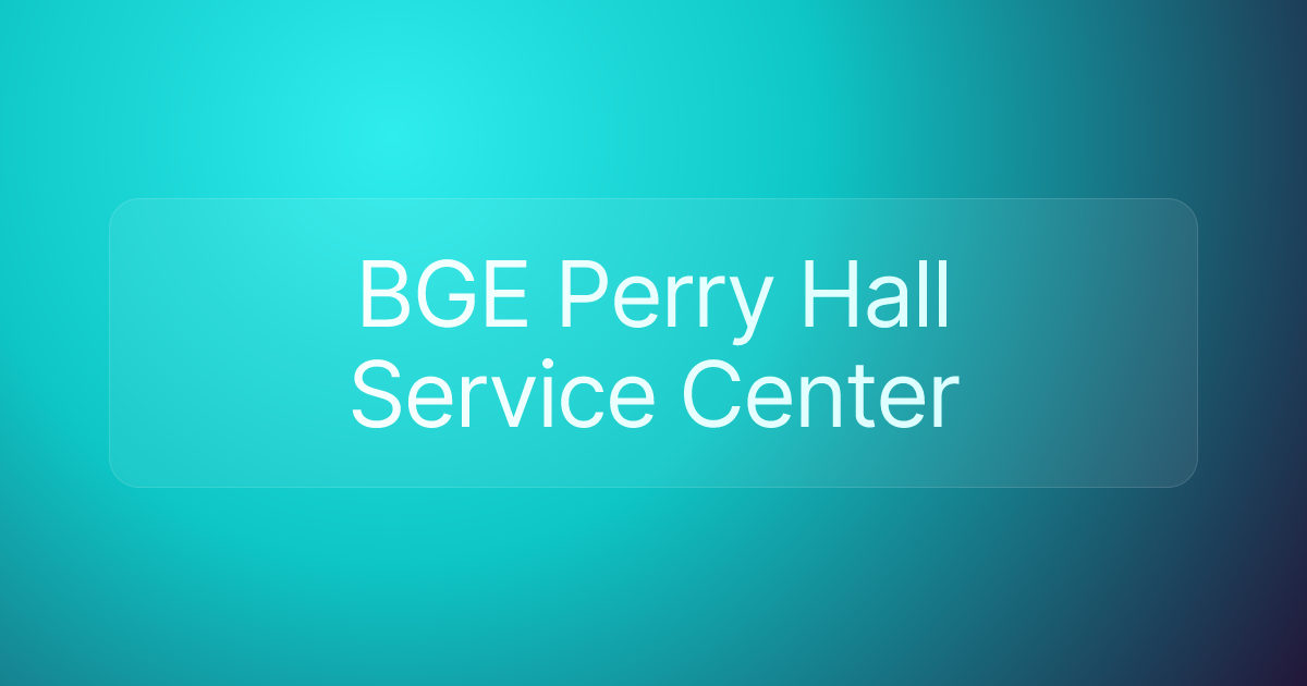 BGE Perry Hall Service Center