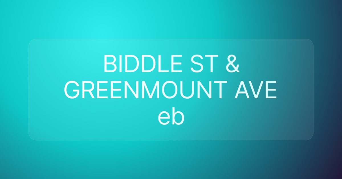 BIDDLE ST & GREENMOUNT AVE eb
