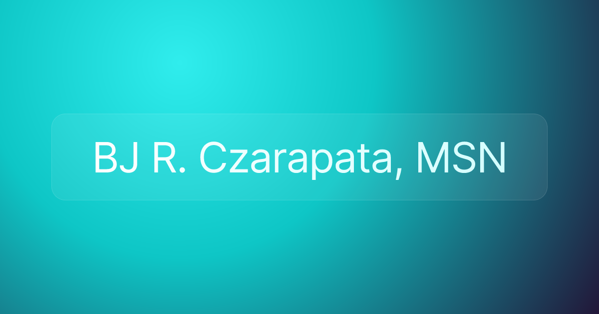 BJ R. Czarapata, MSN