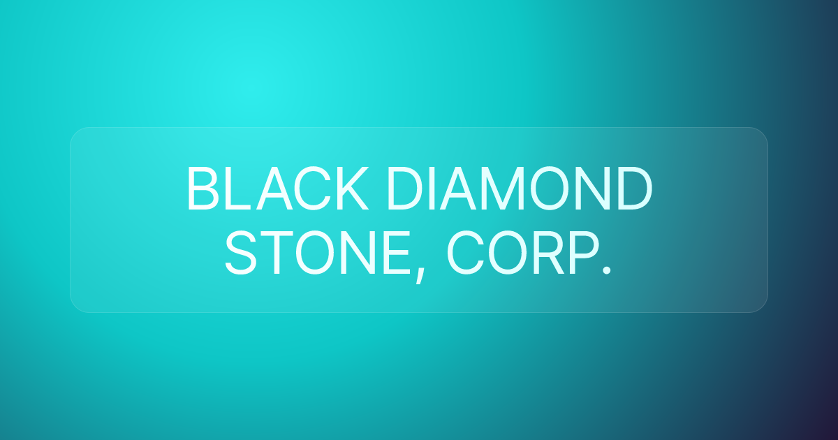 BLACK DIAMOND STONE, CORP.