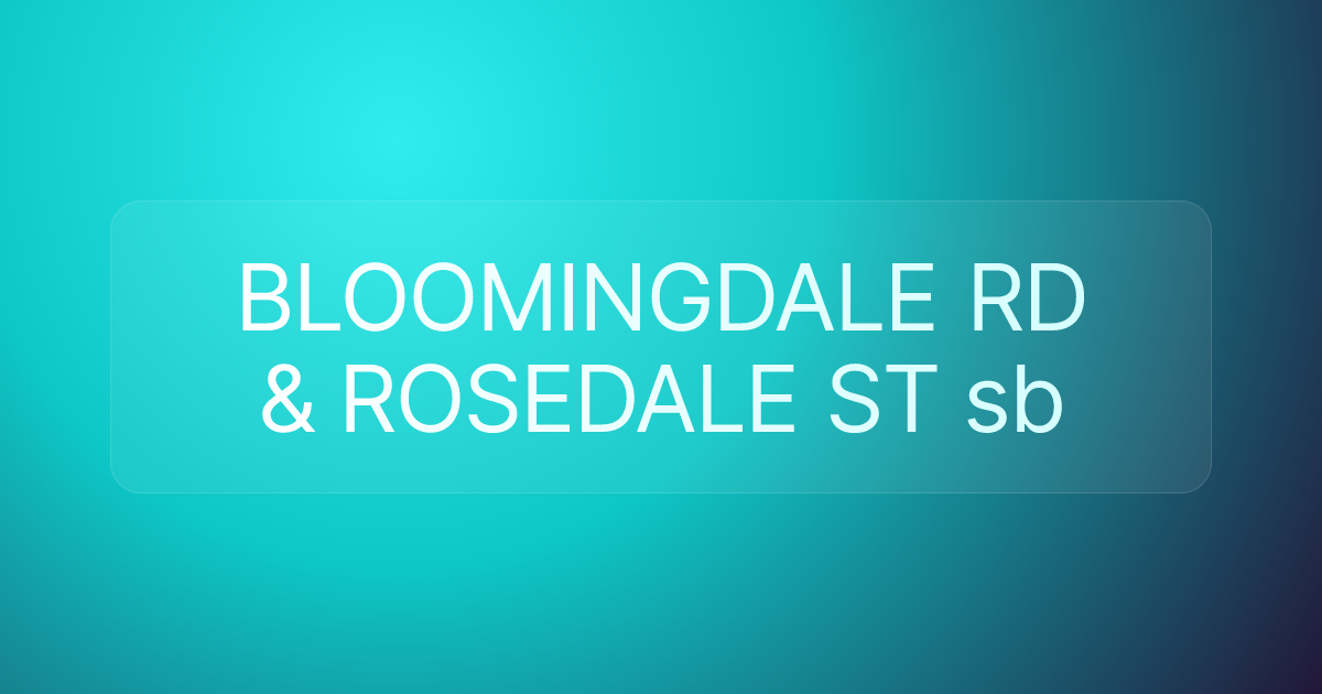 BLOOMINGDALE RD & ROSEDALE ST sb