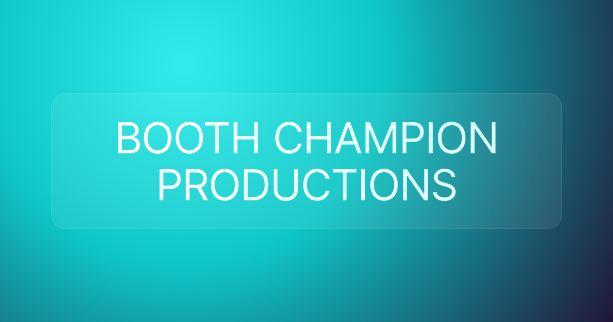 BOOTH CHAMPION PRODUCTIONS