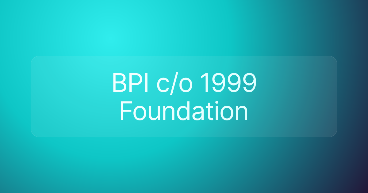 BPI c/o 1999 Foundation