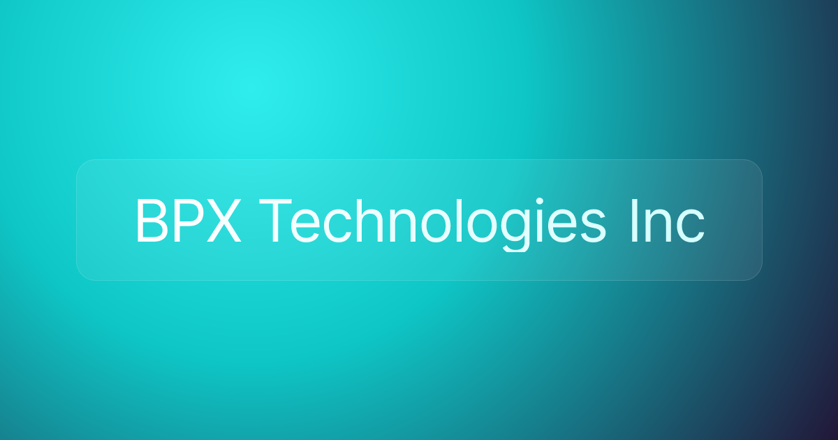 BPX Technologies Inc