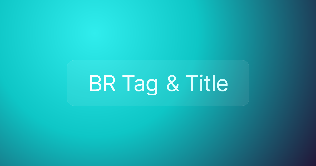 BR Tag & Title
