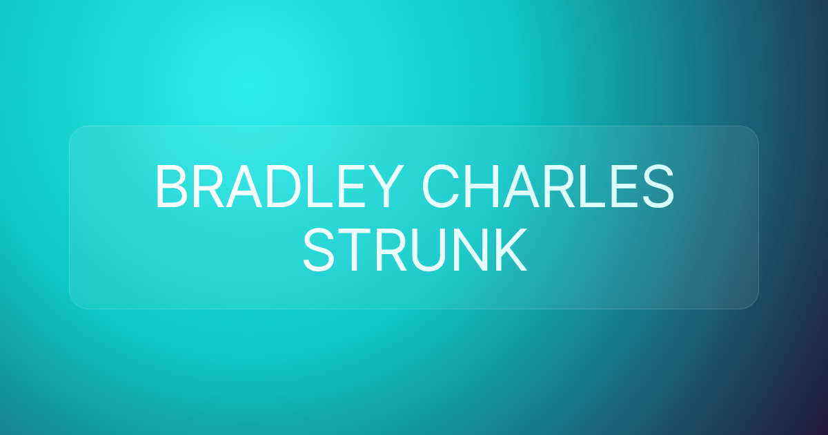 BRADLEY CHARLES STRUNK