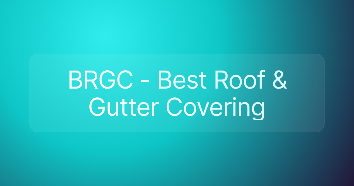 BRGC - Best Roof & Gutter Covering