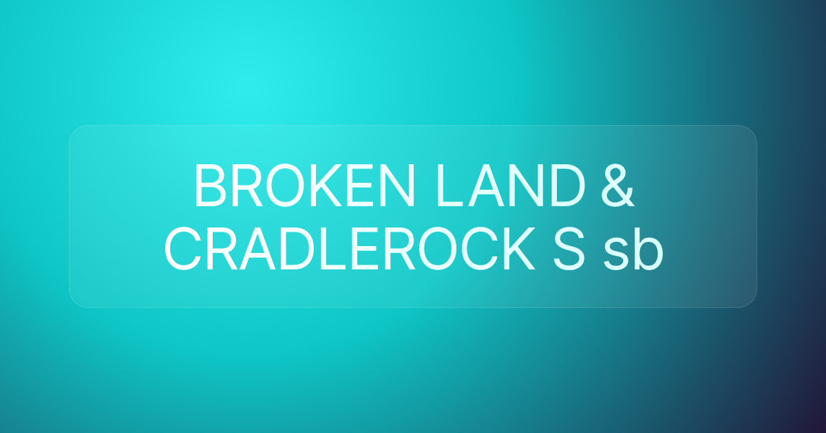 BROKEN LAND & CRADLEROCK S sb