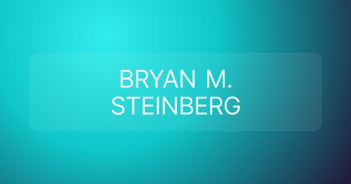 BRYAN M. STEINBERG