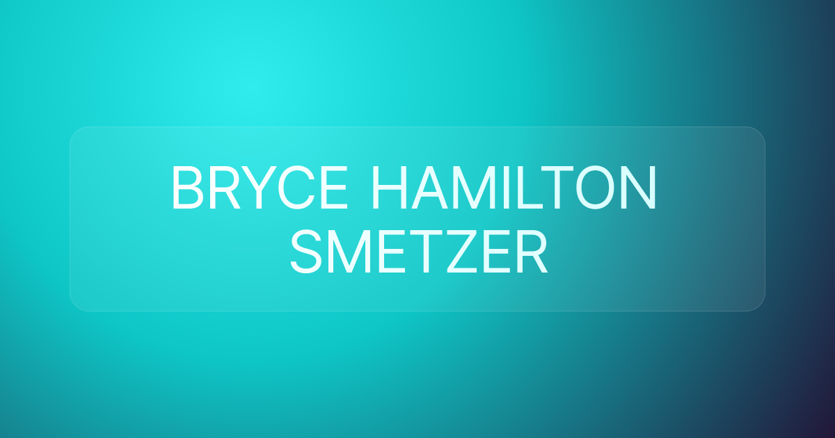 BRYCE HAMILTON SMETZER
