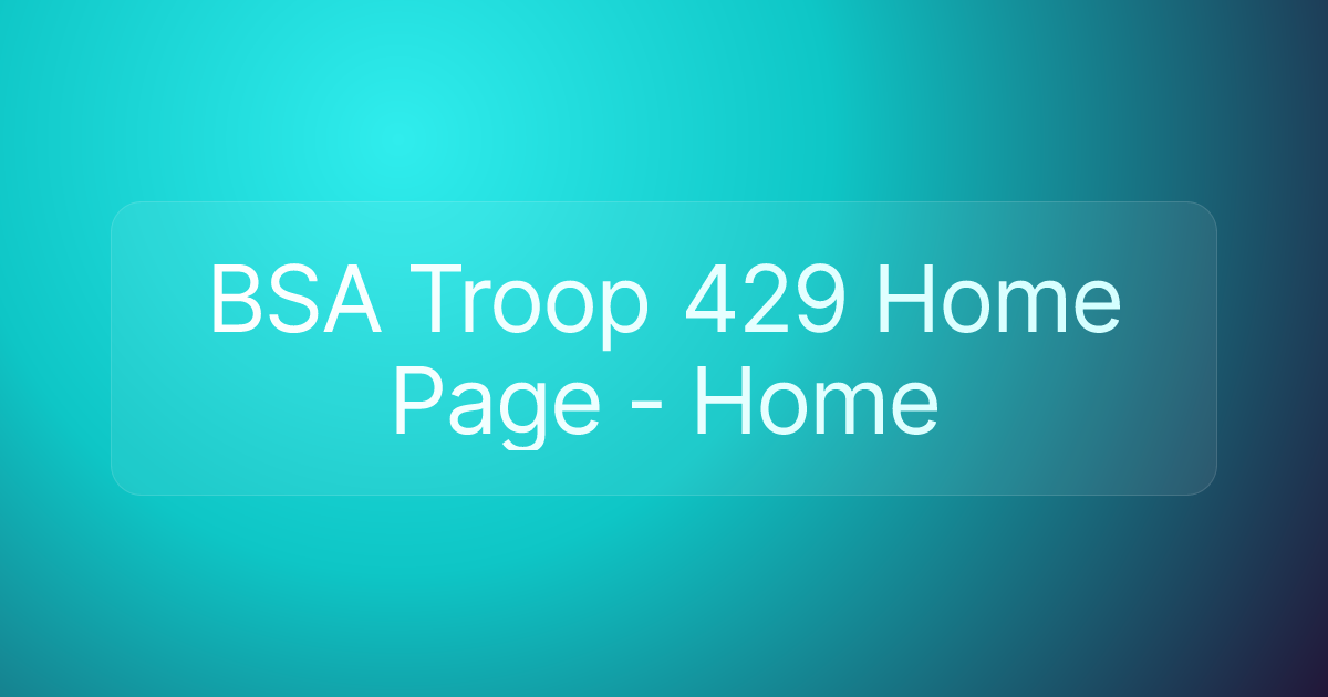 BSA Troop 429 Home Page - Home