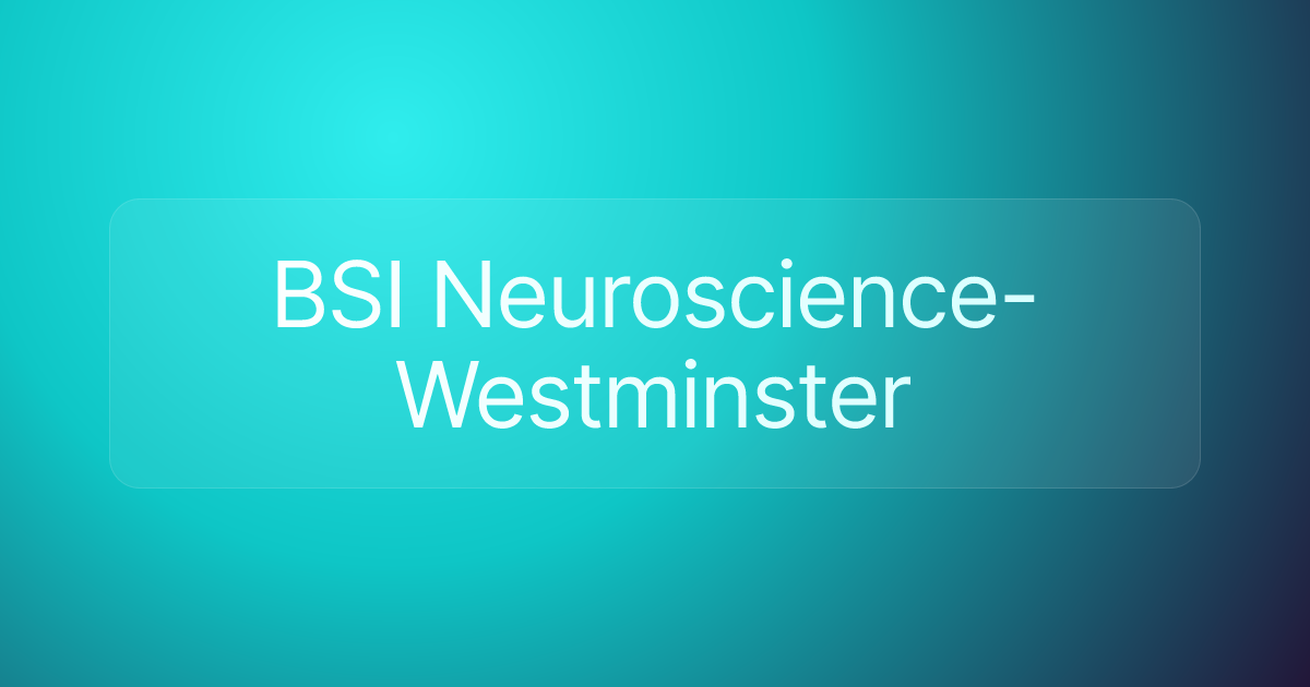 BSI Neuroscience-Westminster