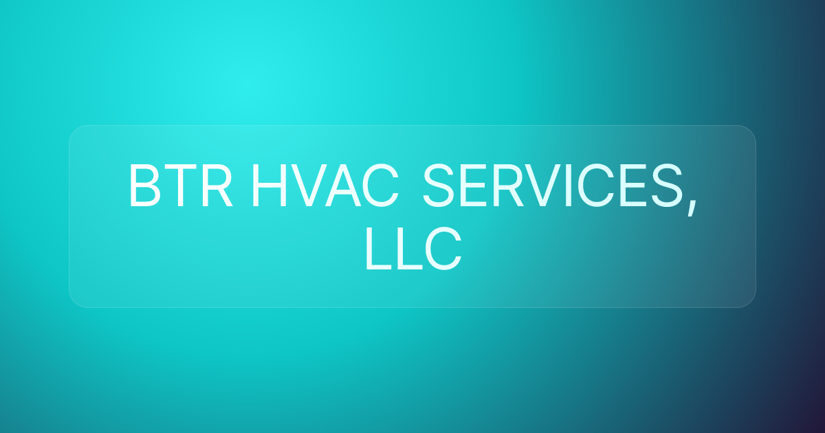 BTR HVAC SERVICES, LLC