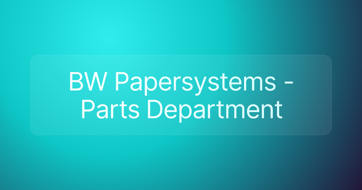 BW Papersystems - Parts Department